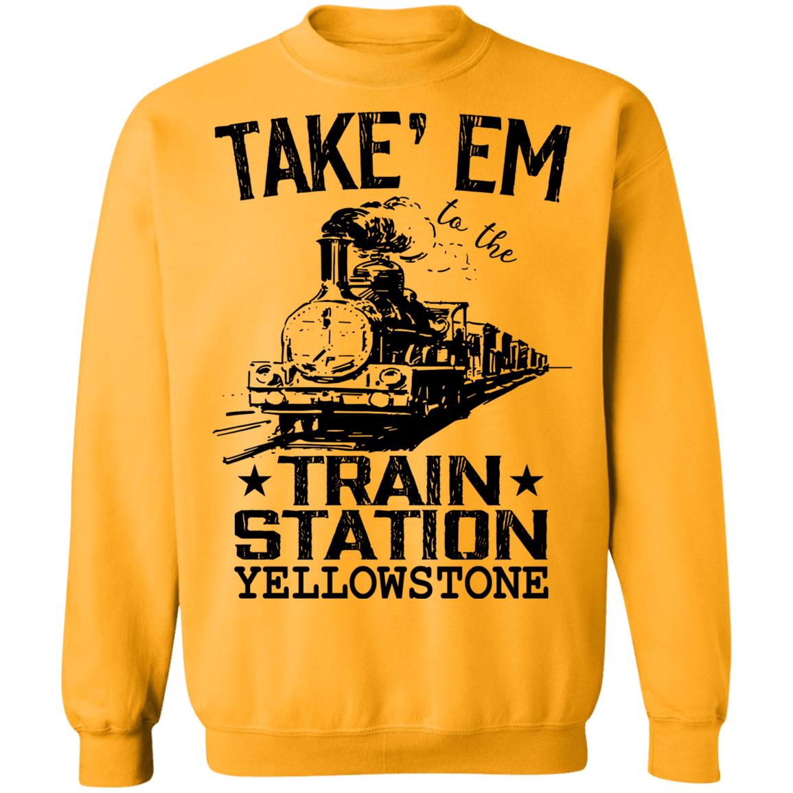 Take Em To The Train Station Yellowstone Shirt