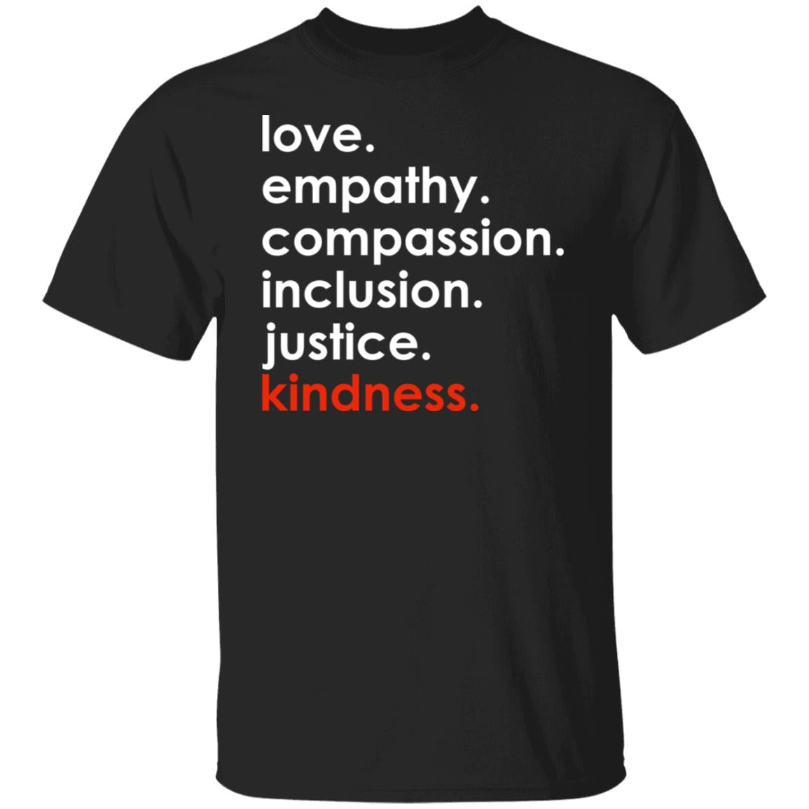 Love empathy compassion inclusion justice kindness shirt