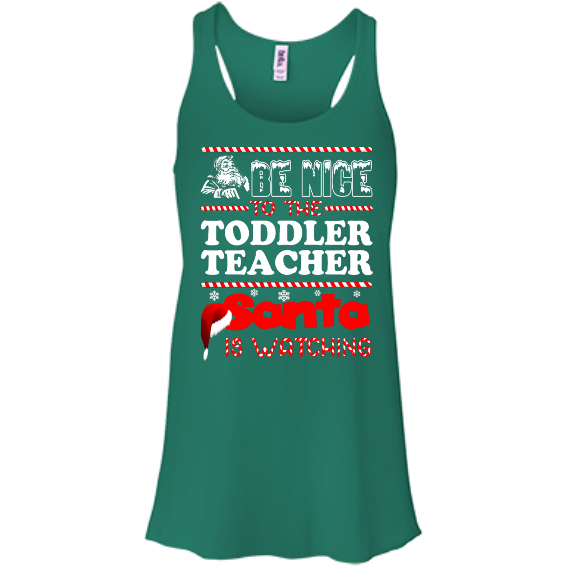 Be Nice To The Toddler Teacher Santa Is Watching Shirt, Hoodie, Tank - TeeDragons