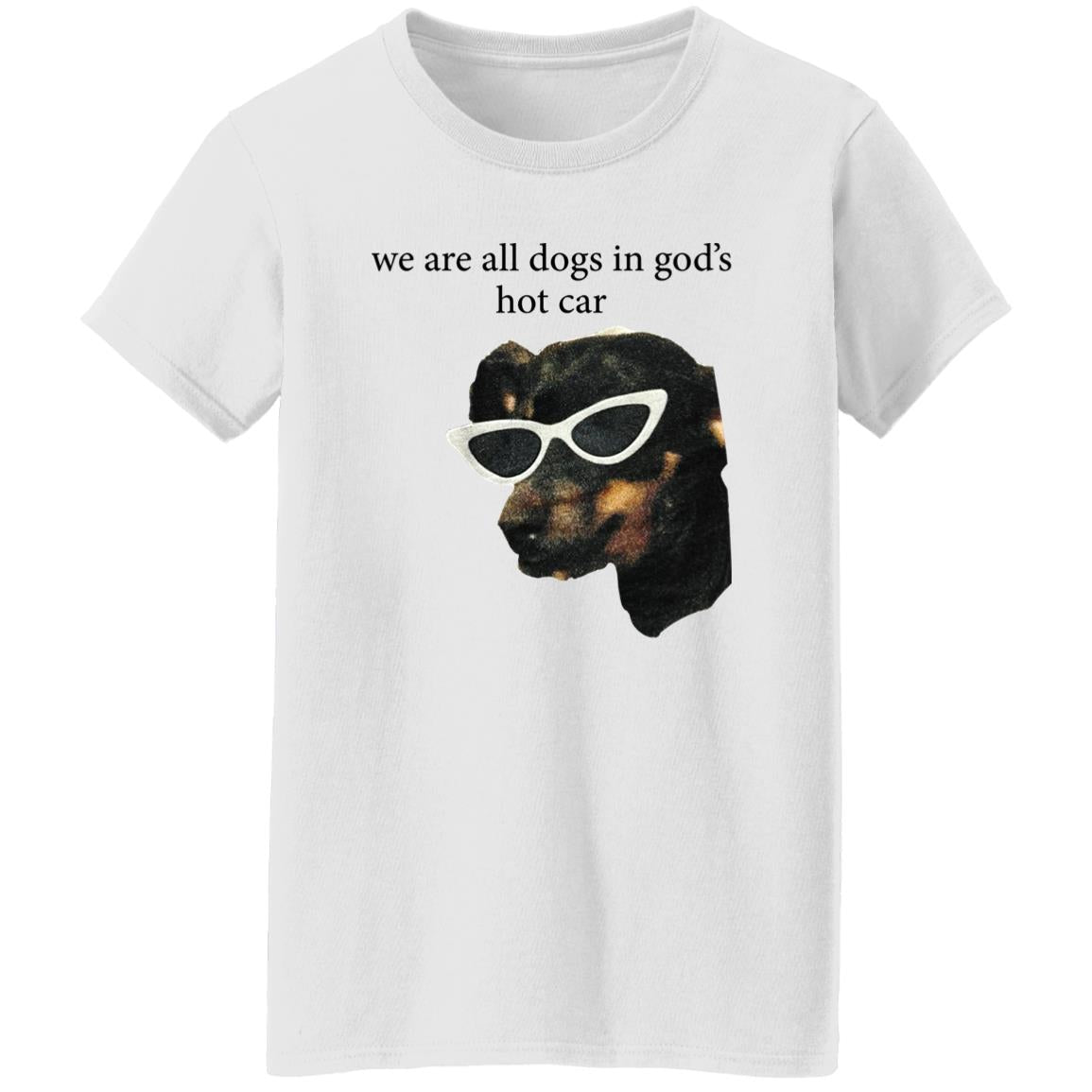 We Are All Dogs In God’s Hot Car Shirt