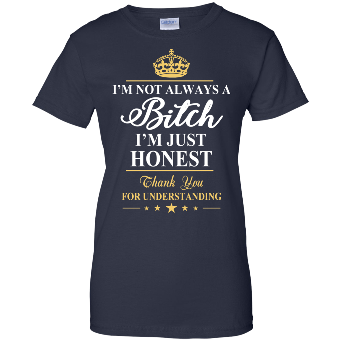 I'm Not Always A Bitch - I'm Just Honest Shirt, Hoodie - TeeDragons