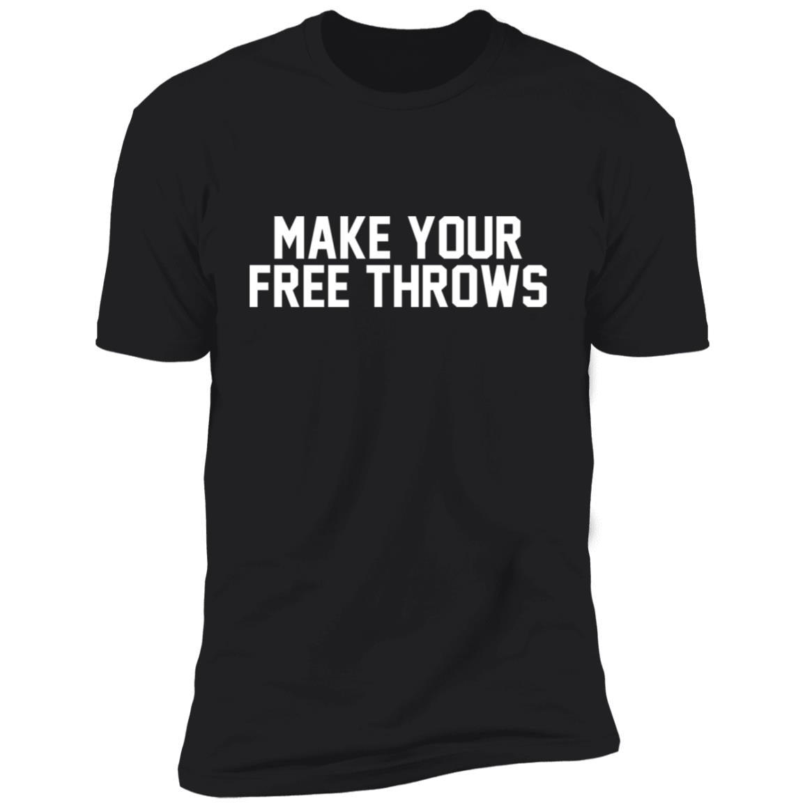 Make Your Free Throws Shirt