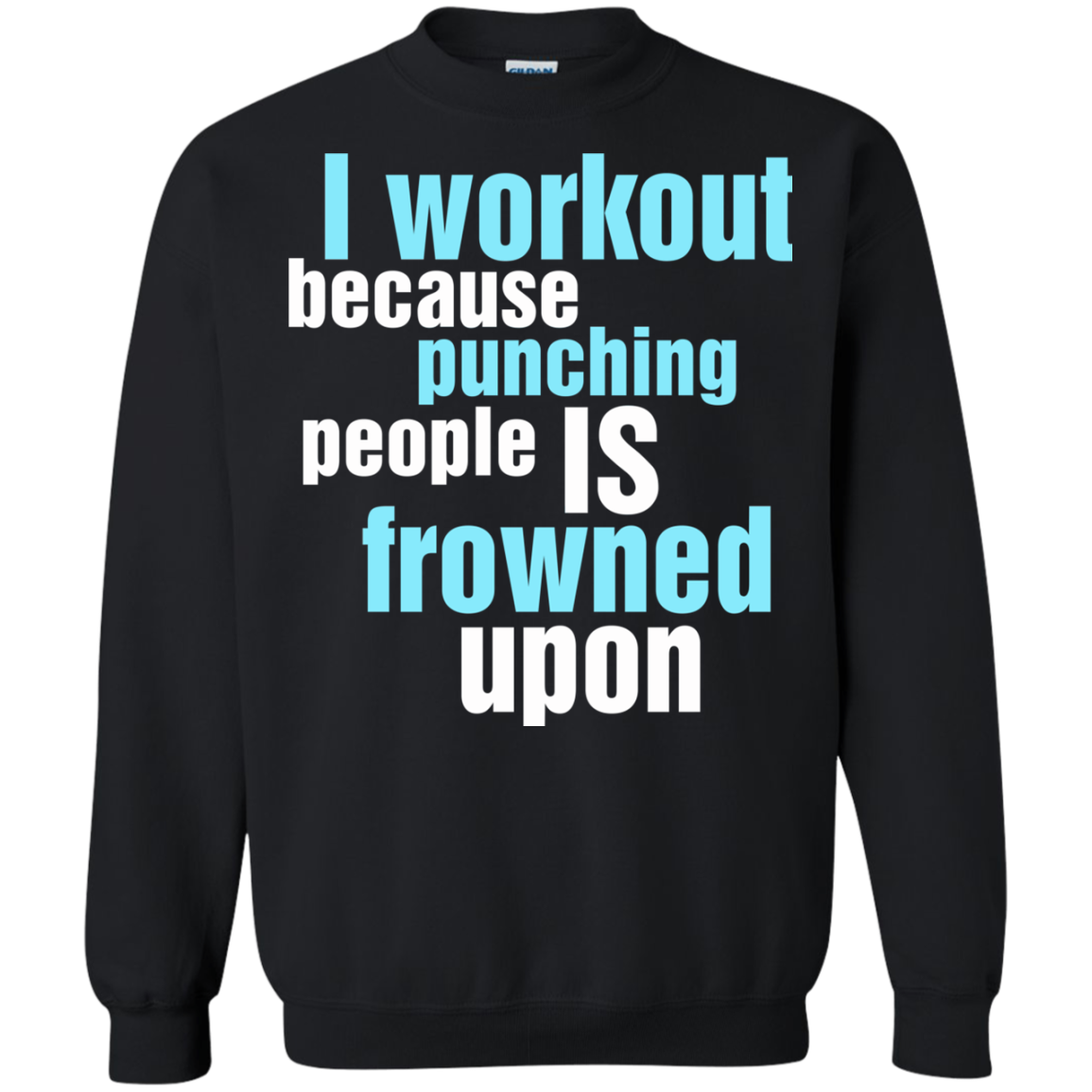 I Workout Because Punching People Is Frowned Upon T-Shirt - TeeDragons