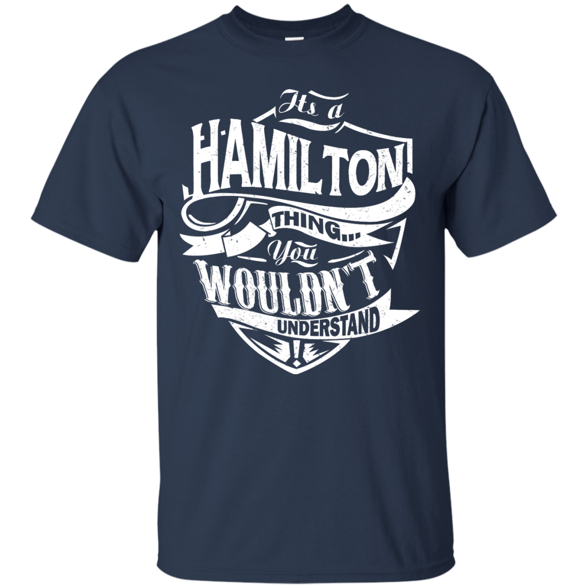 You Wouldn't Understand, It's A Hamilton Thing Shirt, Hoodie, Tank - TeeDragons