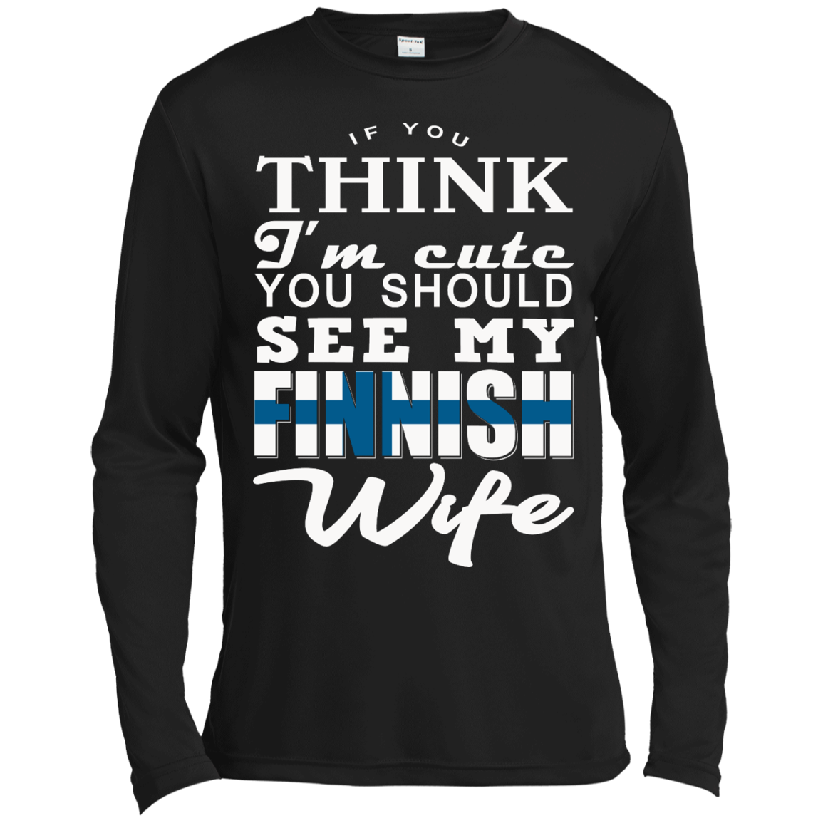 If You Think I'm Cute You Should See My Finnish Wife Shirt, Hoodie, Tank - TeeDragons