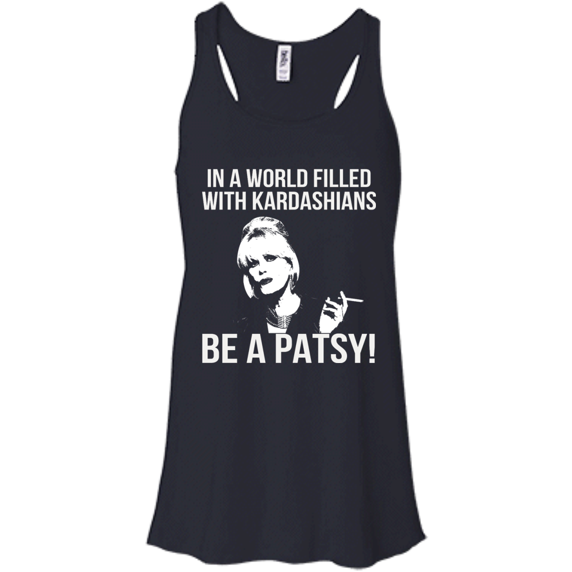 Joanna Lumley - In A World Filled With Kardashians Be A Patsy T-Shirt - TeeDragons
