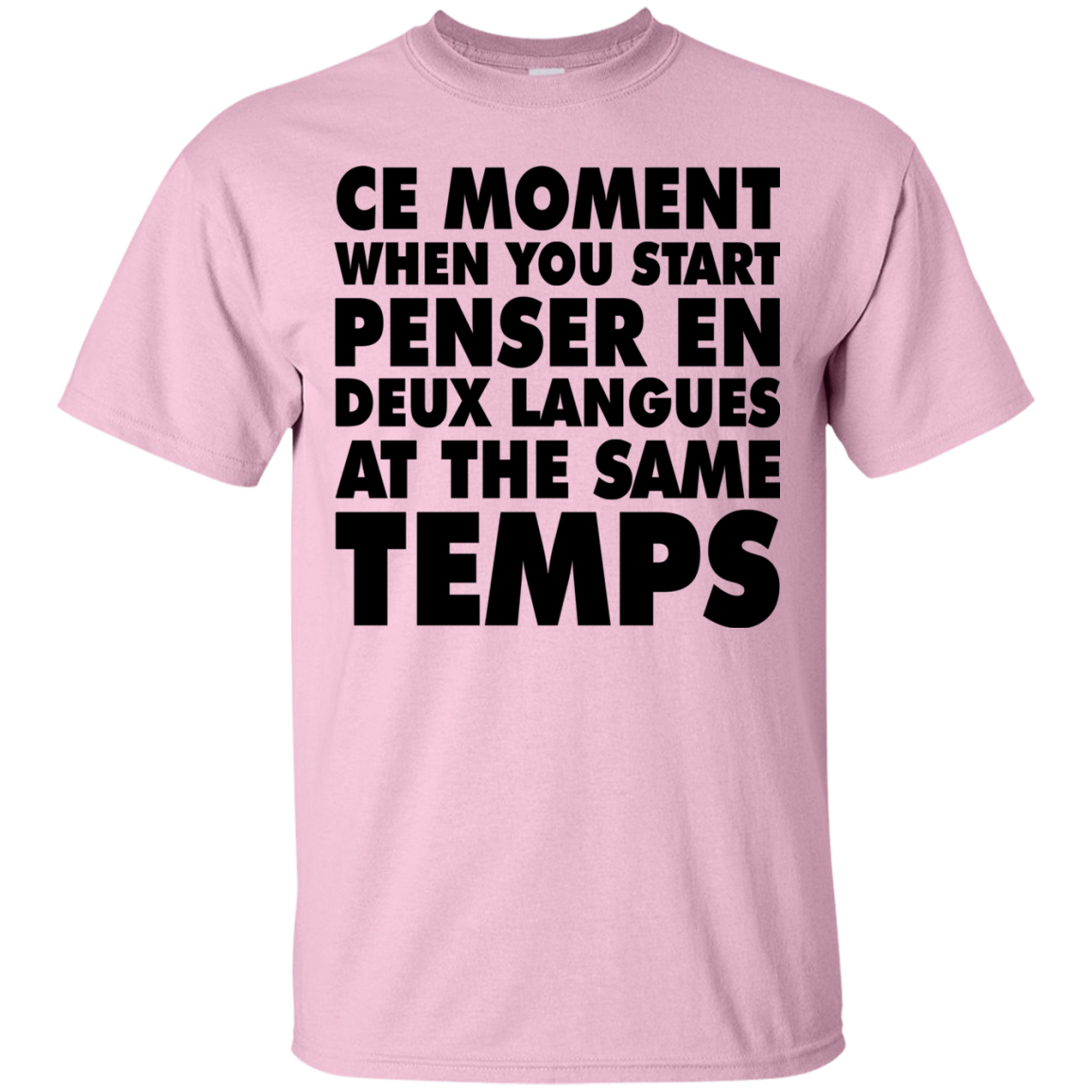 CE Moment When You Start Penser EN Deux Langues At The Same Temps Shirt - TeeDragons