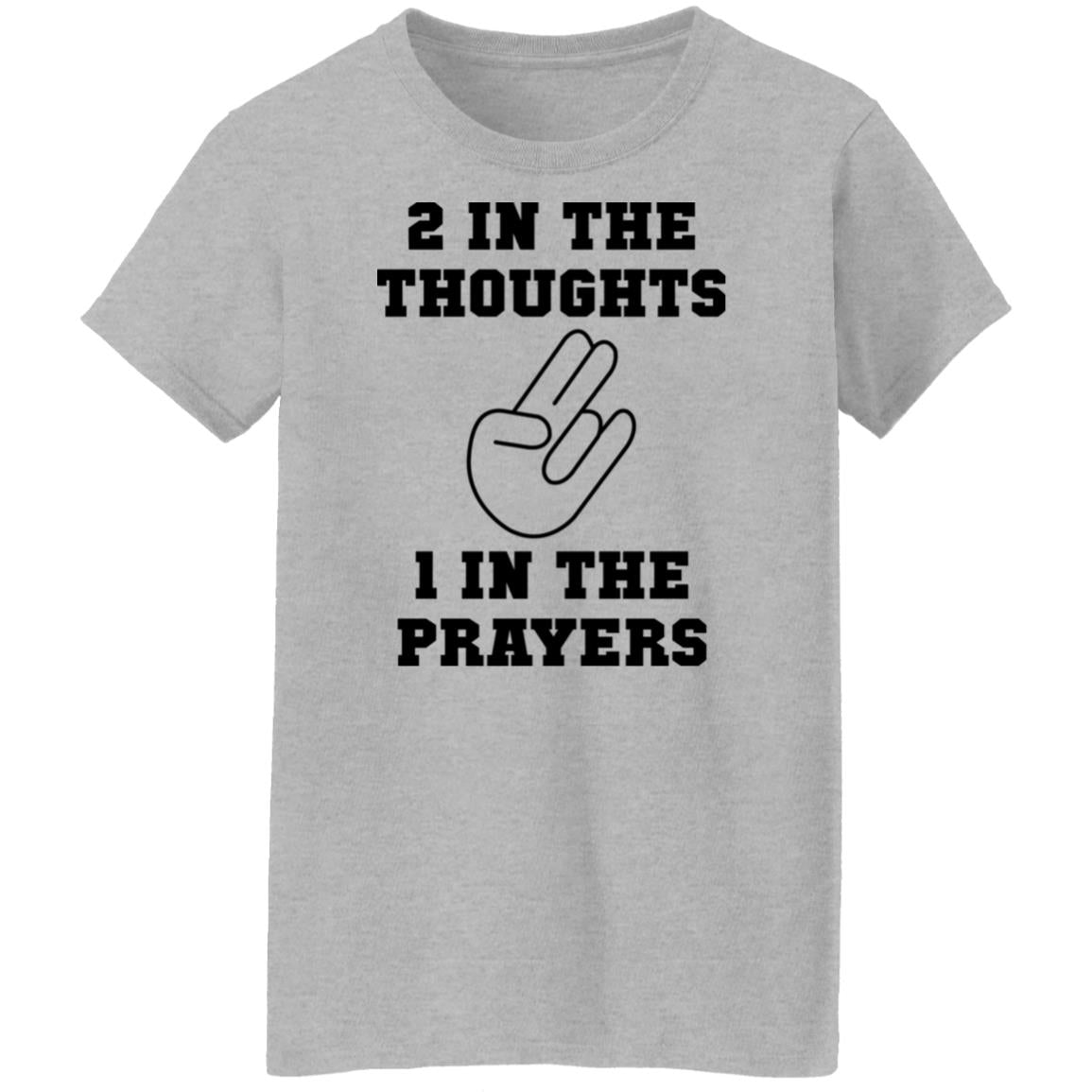 2 In The Thoughts 1 In The Prayers Shirt