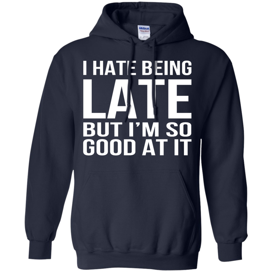 I Hate Being Late But I'm So Good At It Shirt, Hoodie, Tank - TeeDragons