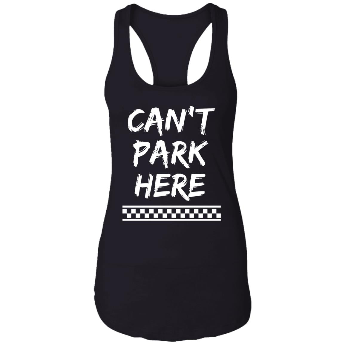 Can’t Park Here Shirt