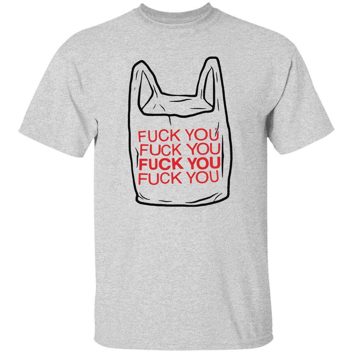 Fuck You Bag Shirt