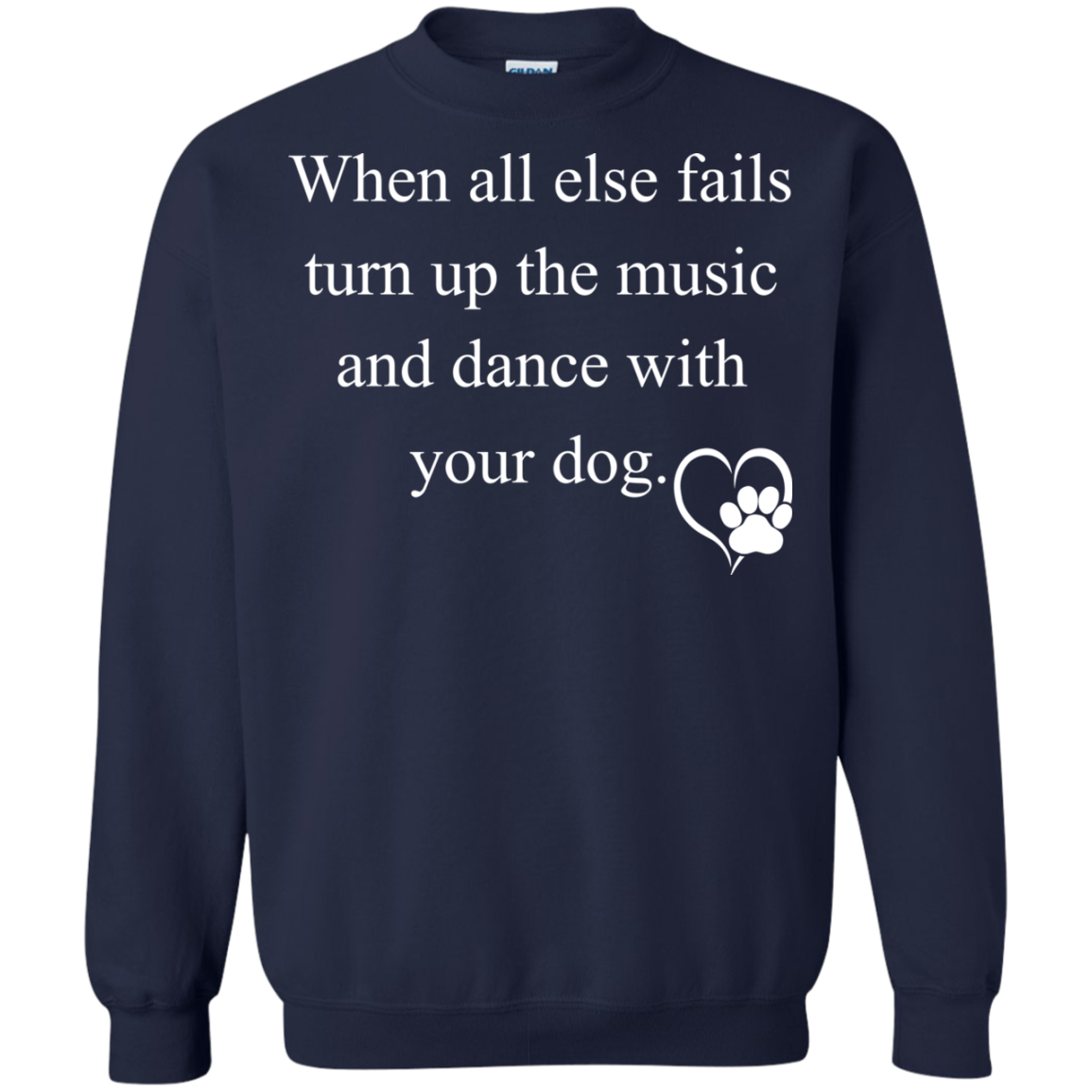 When All Else Fails Turn Up The Music And Dance With Your Dog Shirt - TeeDragons