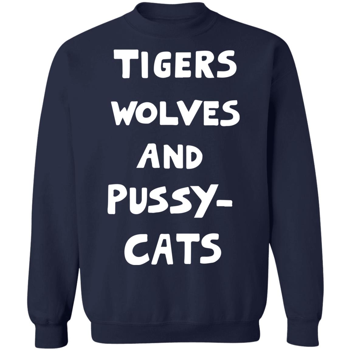 Tigers Wolves And Pussy Cat Shirt