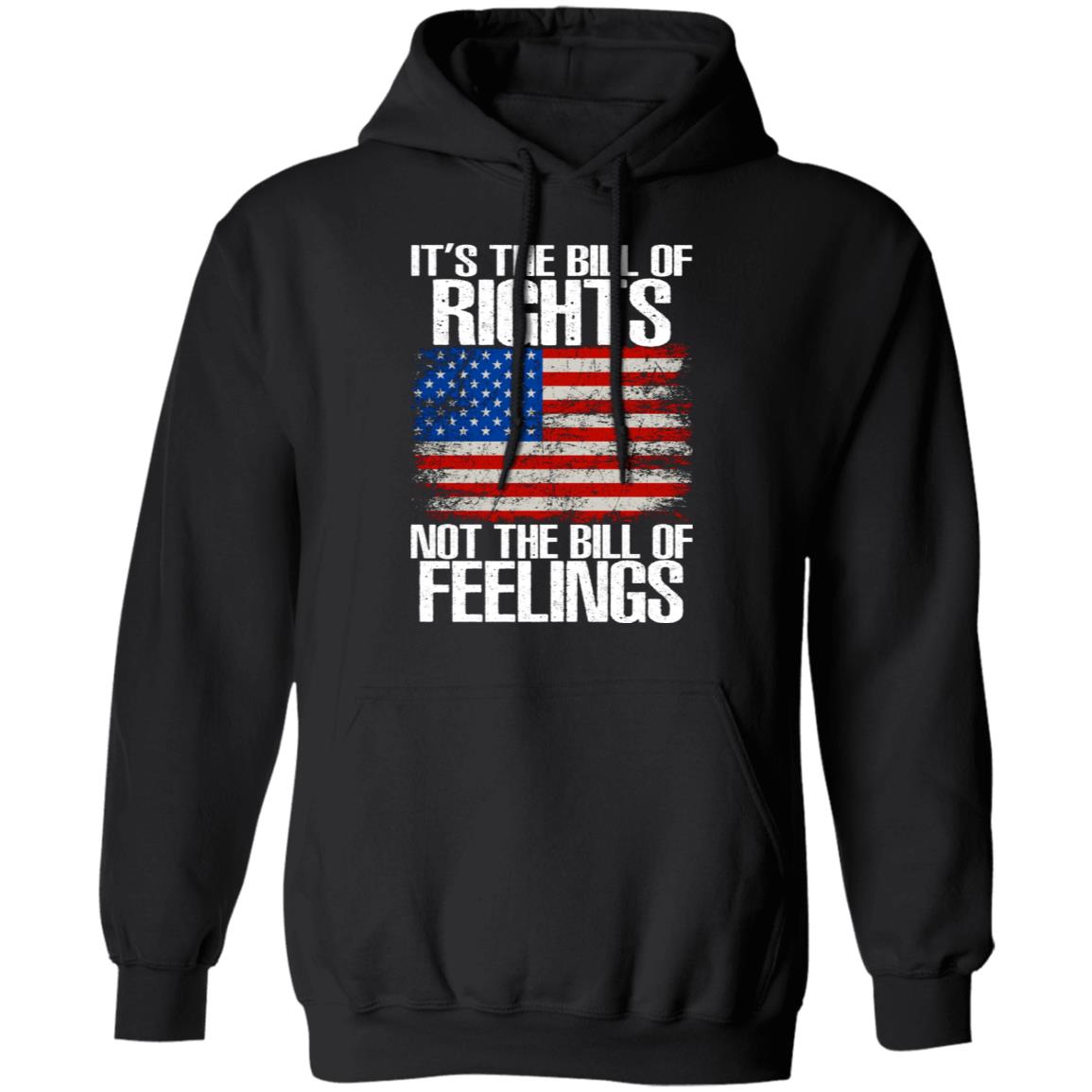It’s The Bill Of Rights Not The Bill Of Feelings Shirt