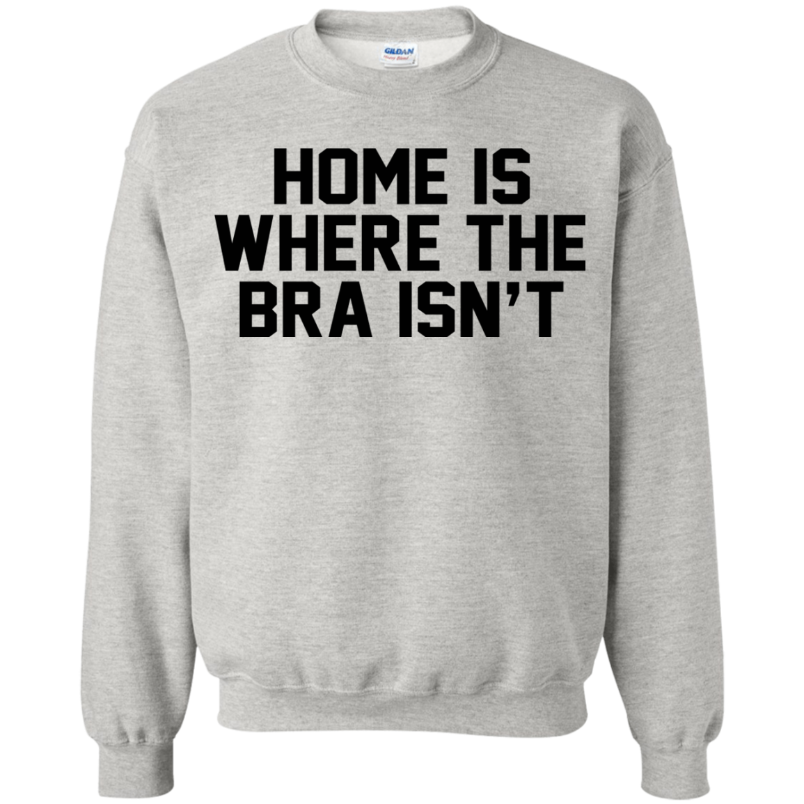 Home Is Where The Bra Isn't Shirt, Hoodie, Tank - TeeDragons