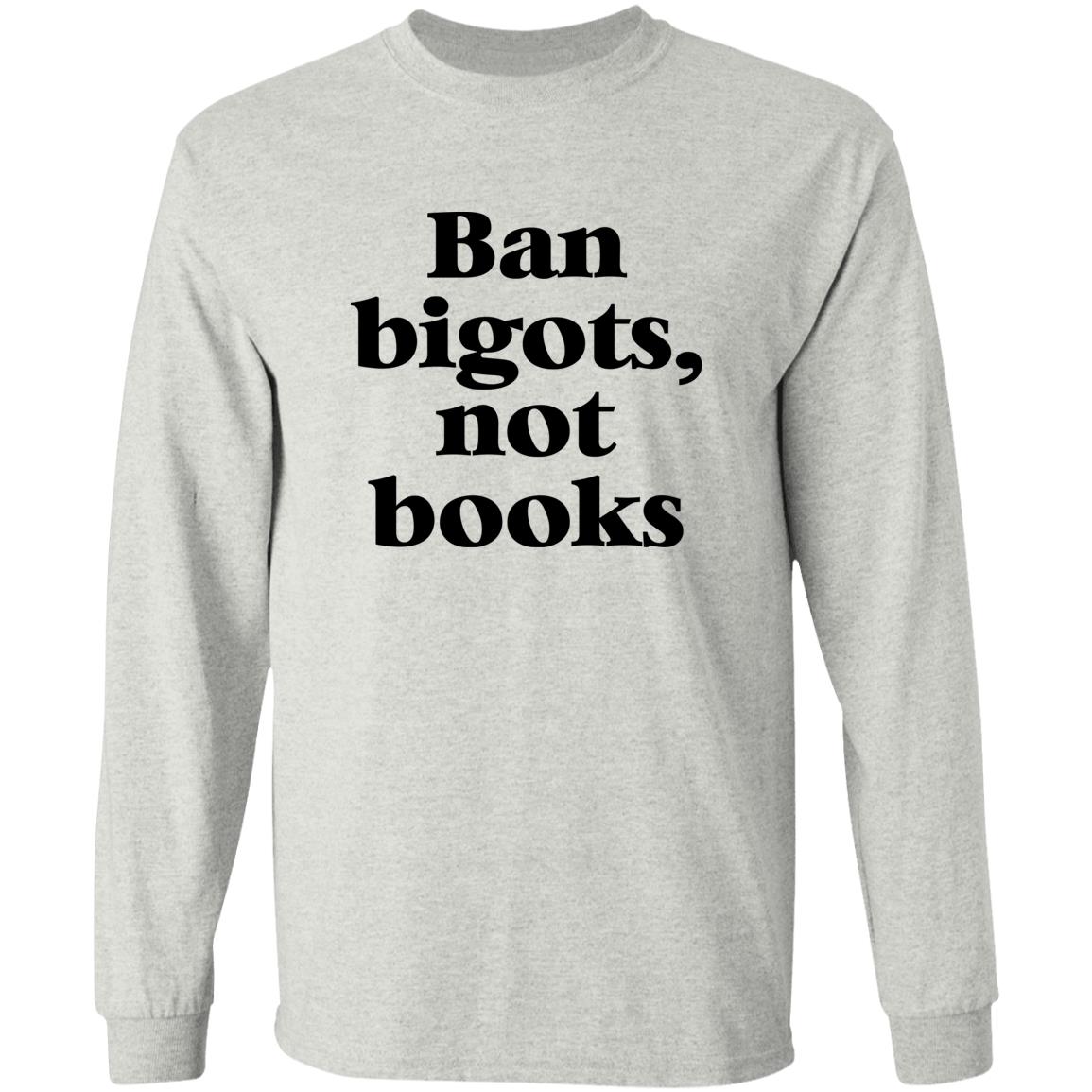 Ban Bigots Not Books Shirt
