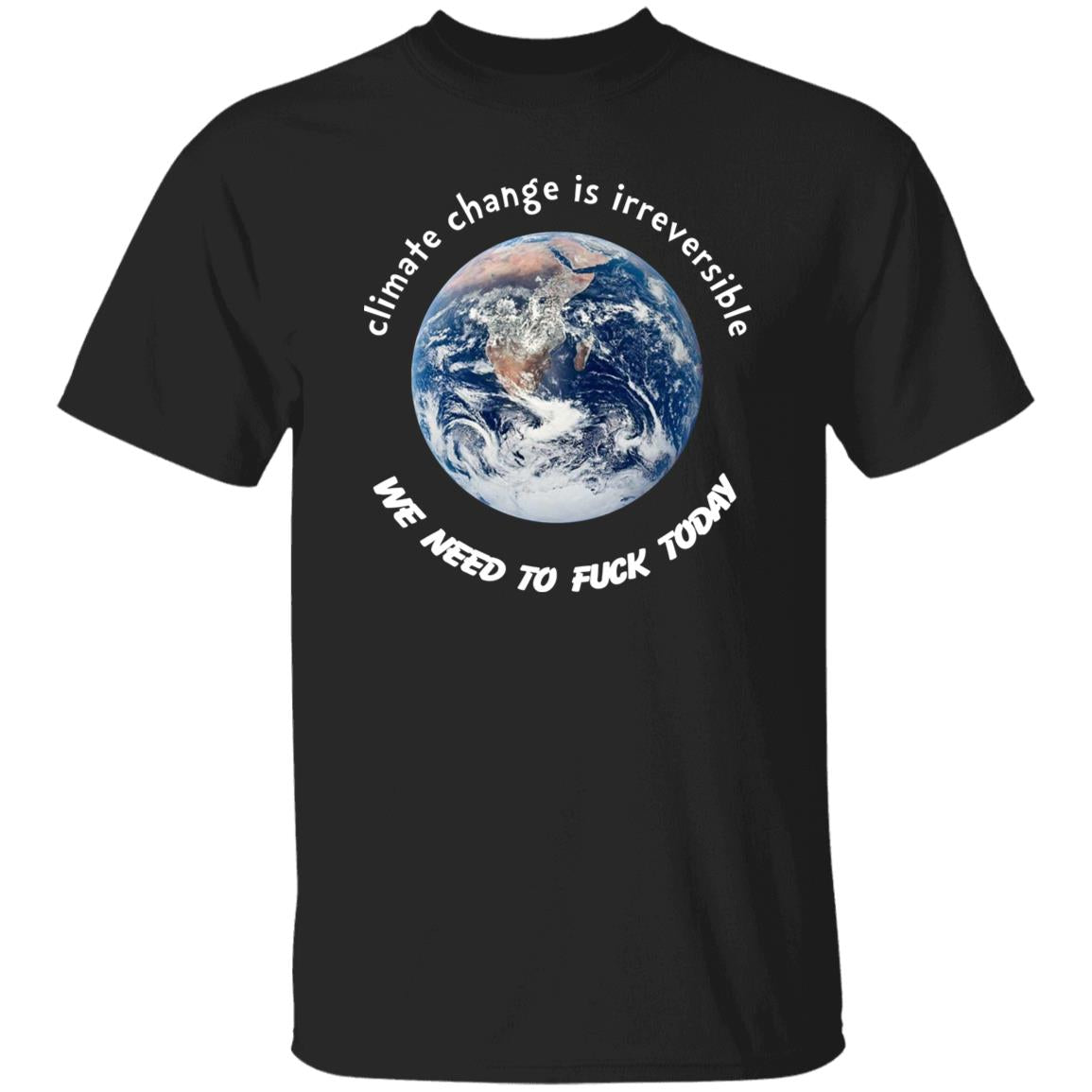 Climate Change Is Irreversible Shirt