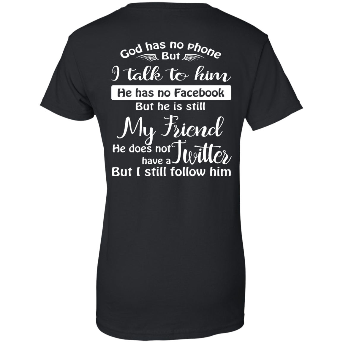 God Has No Phone, No Facebook, No Twitter Shirt - Back Design - TeeDragons