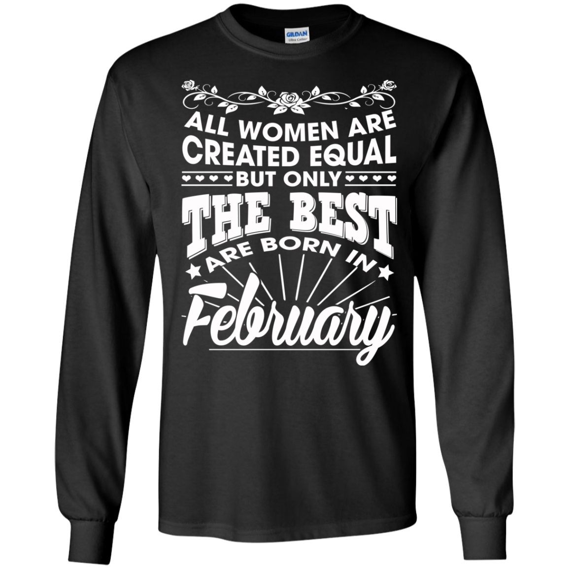 All Women Are Created Equal But Only The Best Are Born In February T-Shirt - TeeDragons