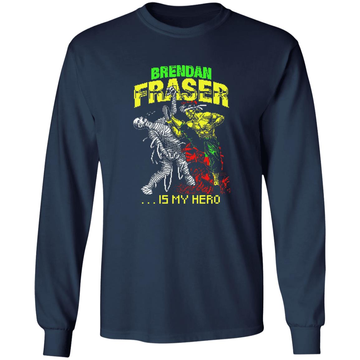 Brendan Fraser Is My Hero Shirt