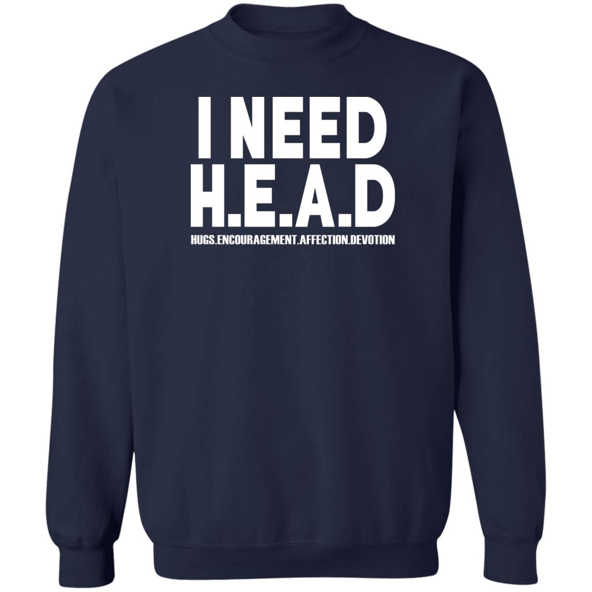 I Need HEAD Hugs Encouragement Affection Devotion Shirt
