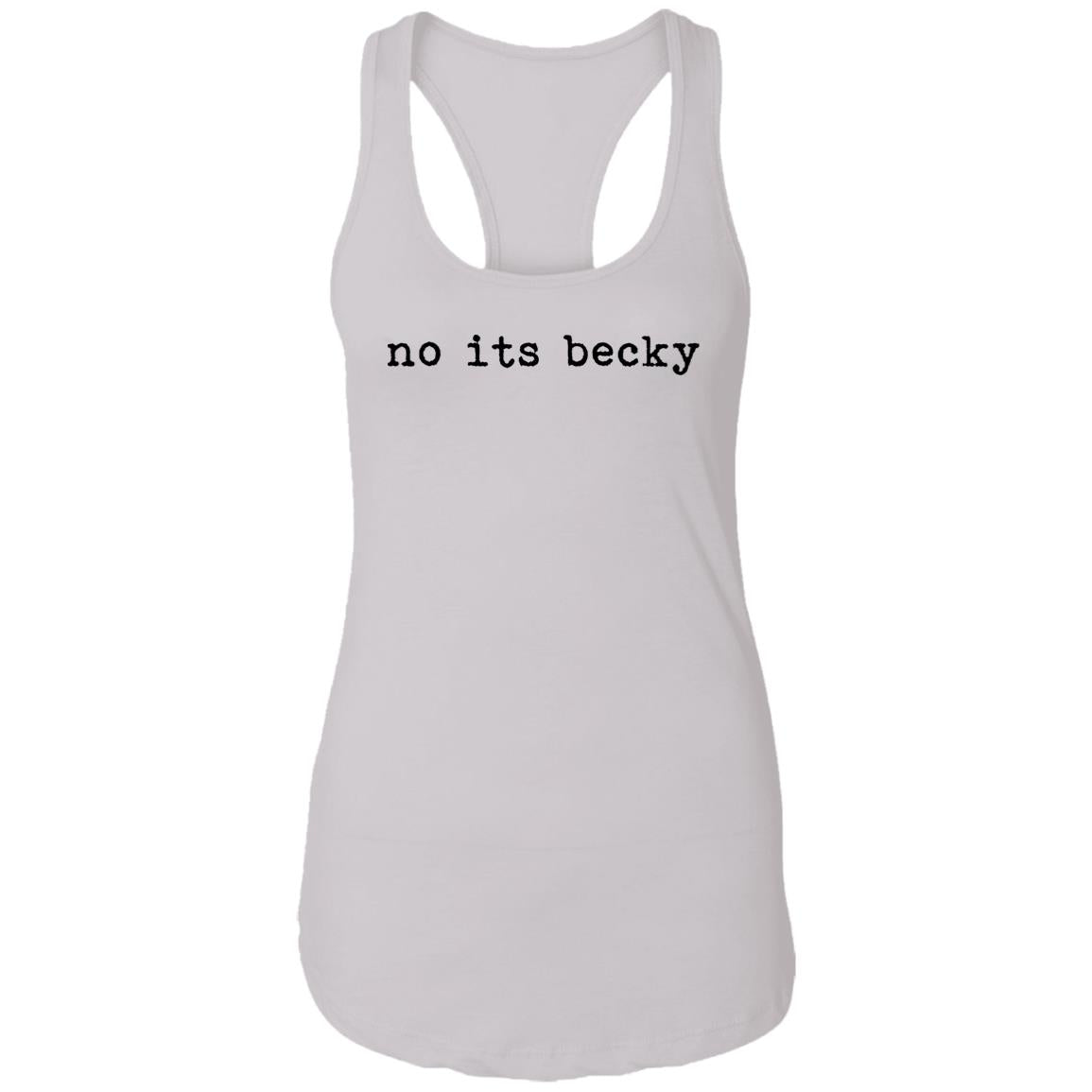 No Its Becky Shirt