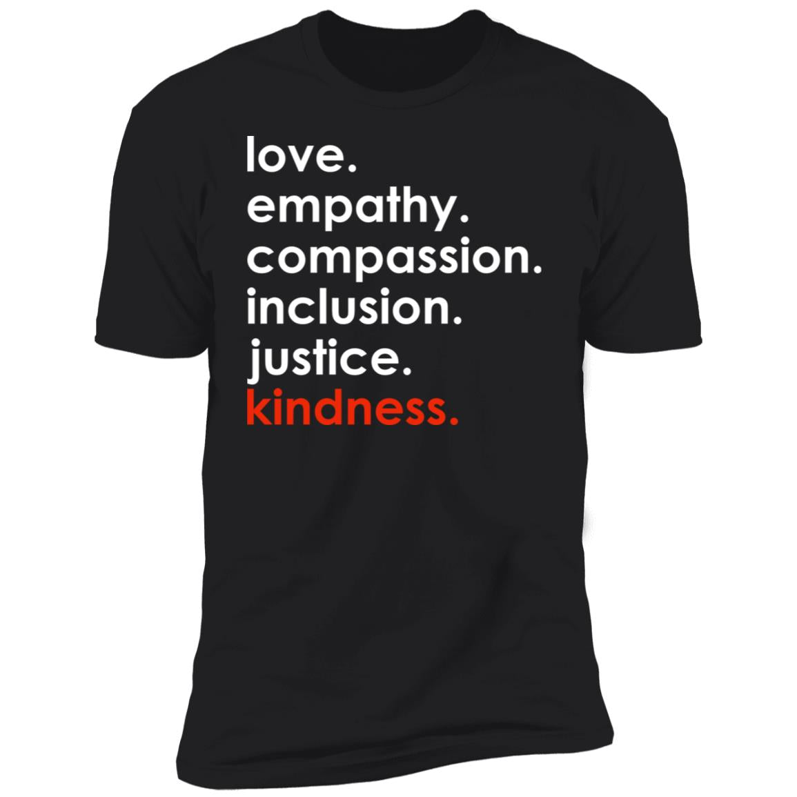 Love empathy compassion inclusion justice kindness shirt