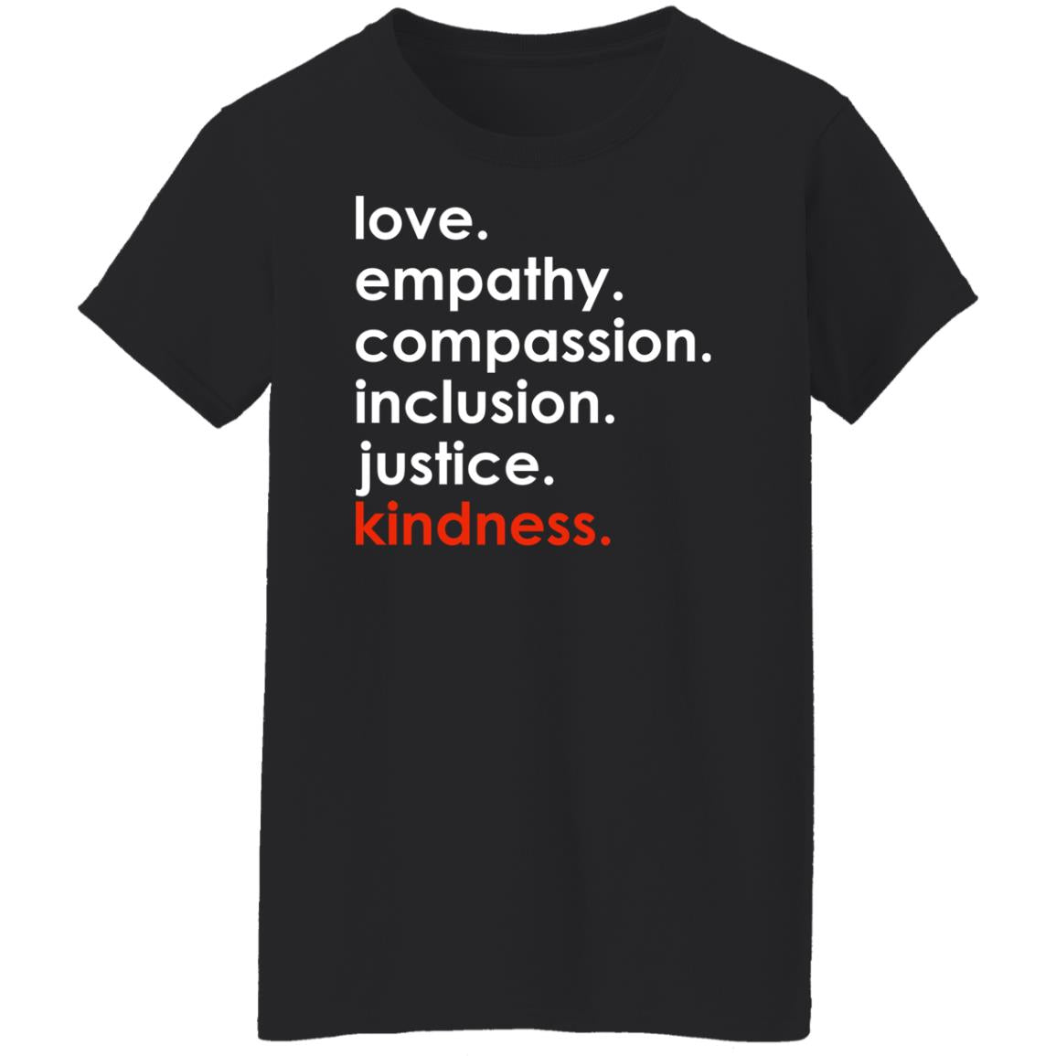 Love empathy compassion inclusion justice kindness shirt