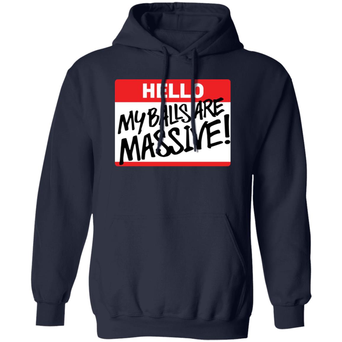 Hello My balls are massive shirt - TeeDragons