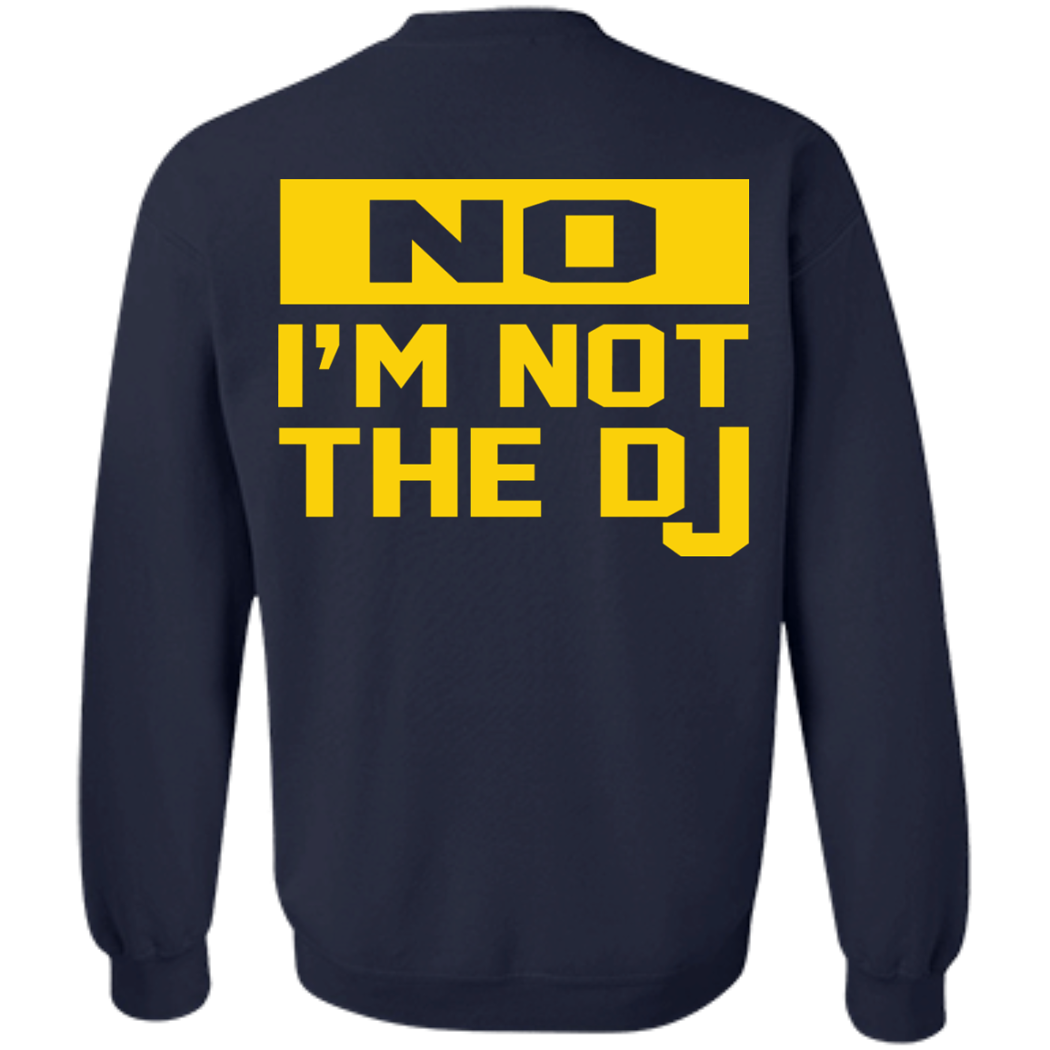 No I'm Not The DJ Shirt, Hoodie, Tank - TeeDragons
