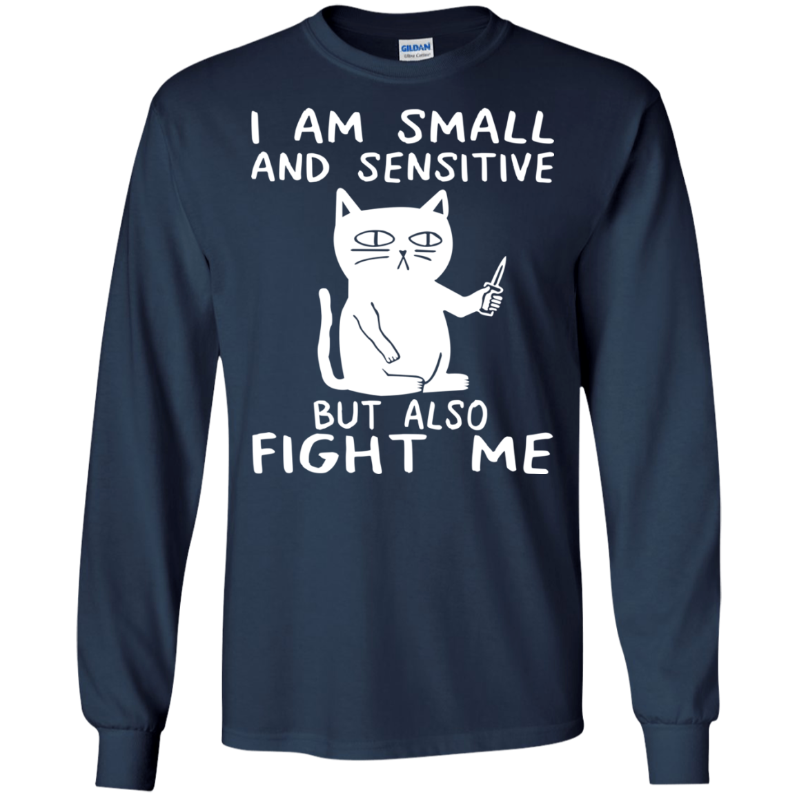 Cat - I Am Small And Sensitive But Also Fight Me Shirt - TeeDragons