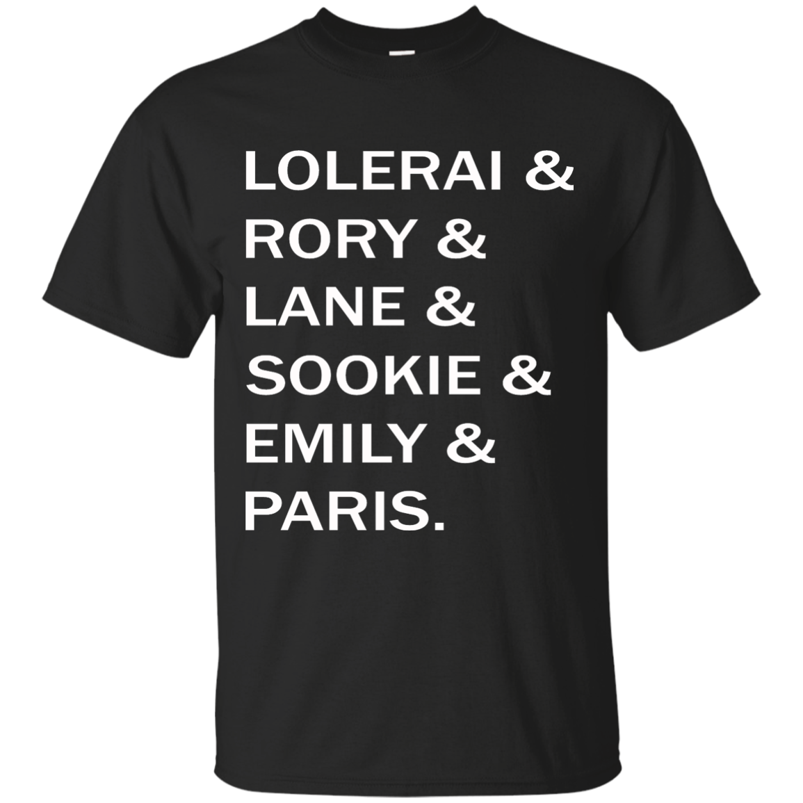 Gilmore Girls Shirt - Lolerai, Rory, Lane, Sookie, Emily, Paris - TeeDragons