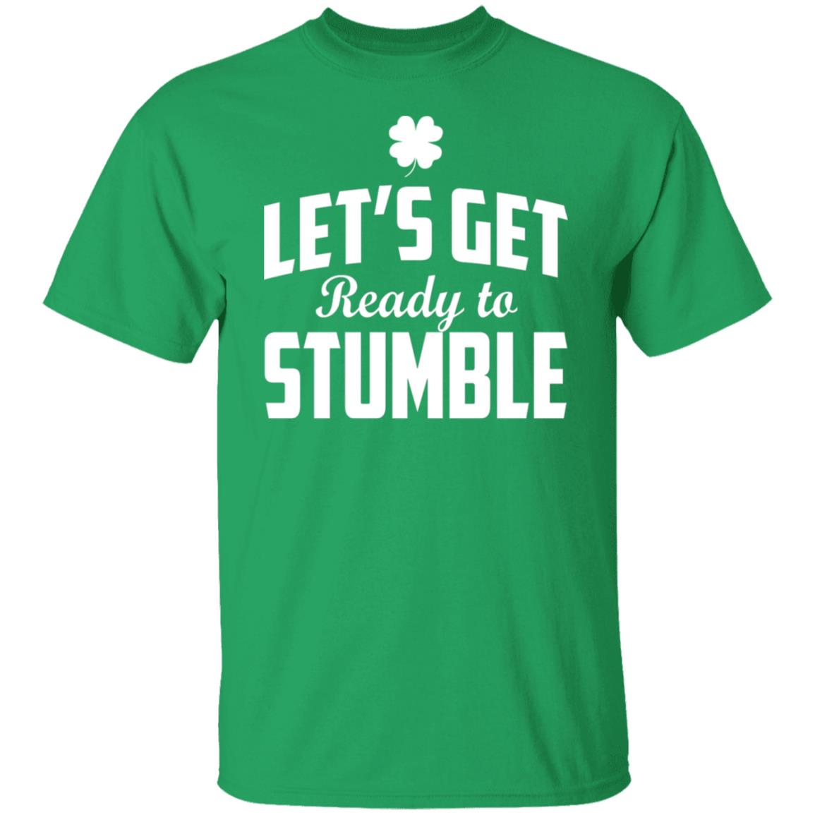 Let's get ready to stumble shirt