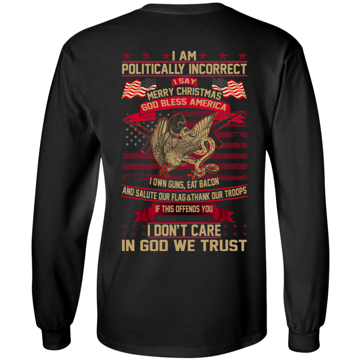 I Am Politically Incorrect I Say Merry Christmas God Bless America T-Shirt- Back Design - TeeDragons