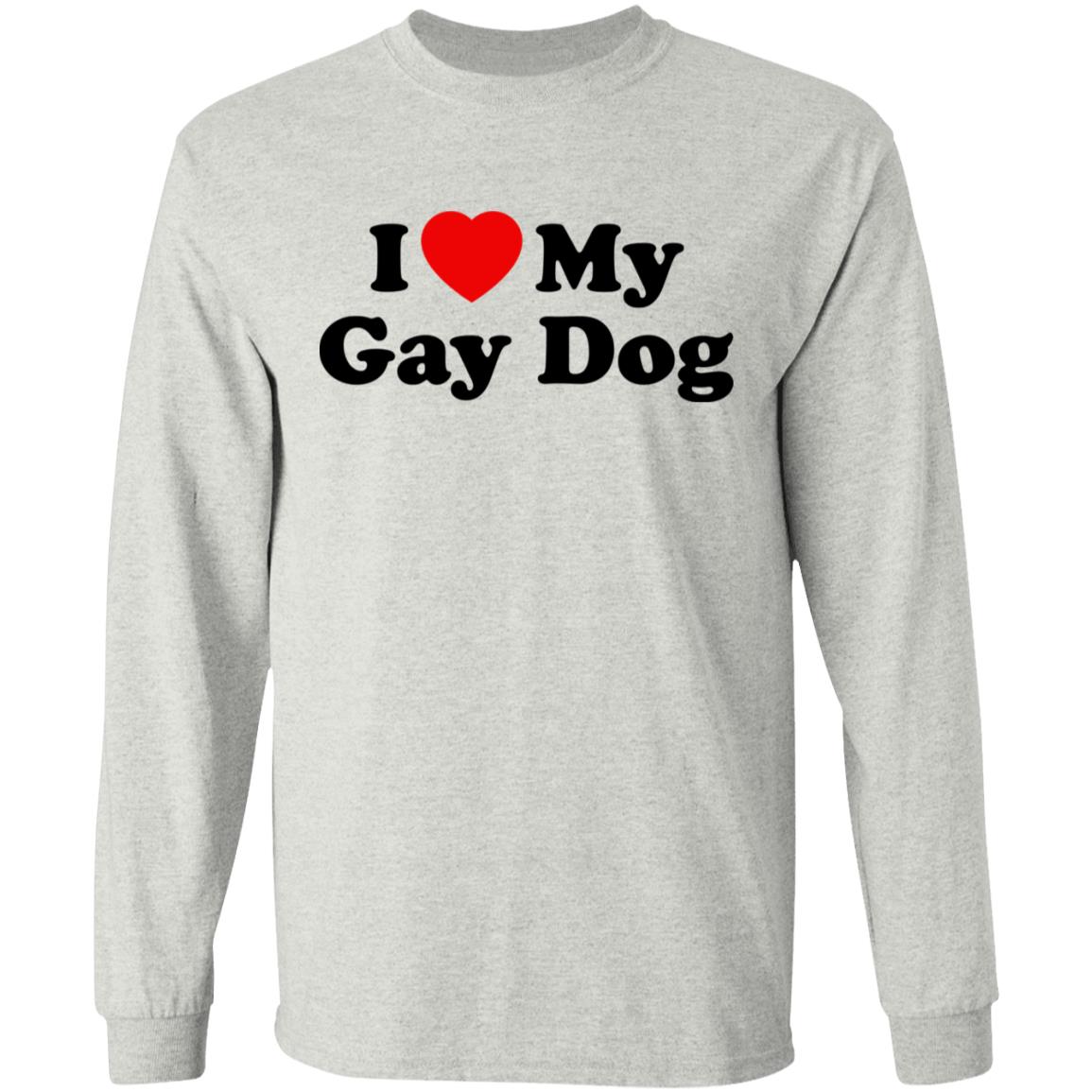 I Love My Gay Dog Shirt