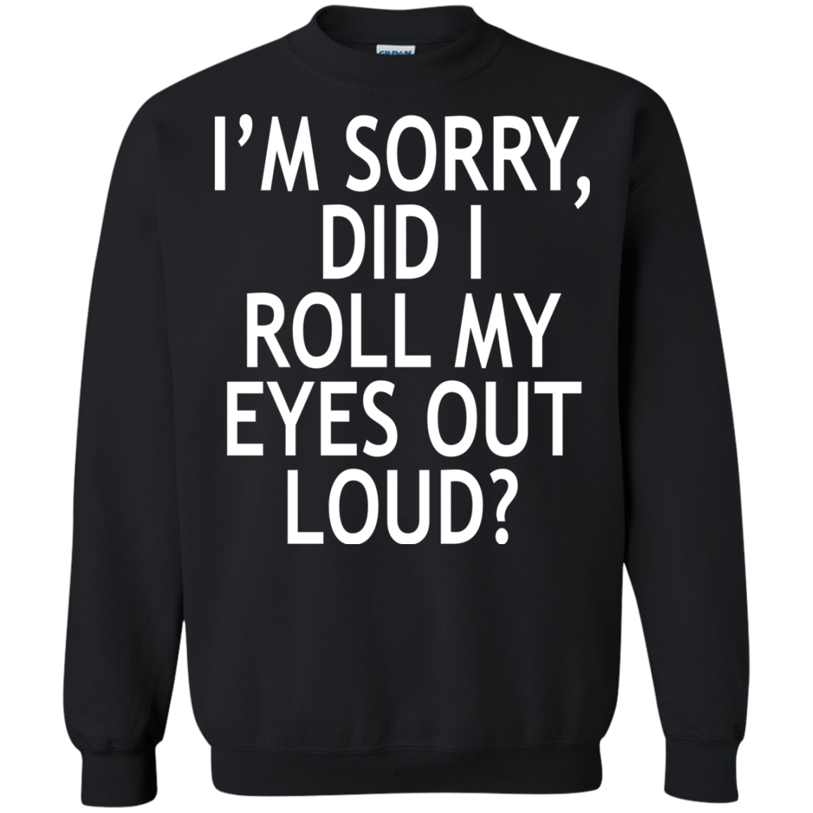I'm Sorry - Did I Roll My Eyes Out Loud Shirt, Hoodie, Tank - TeeDragons