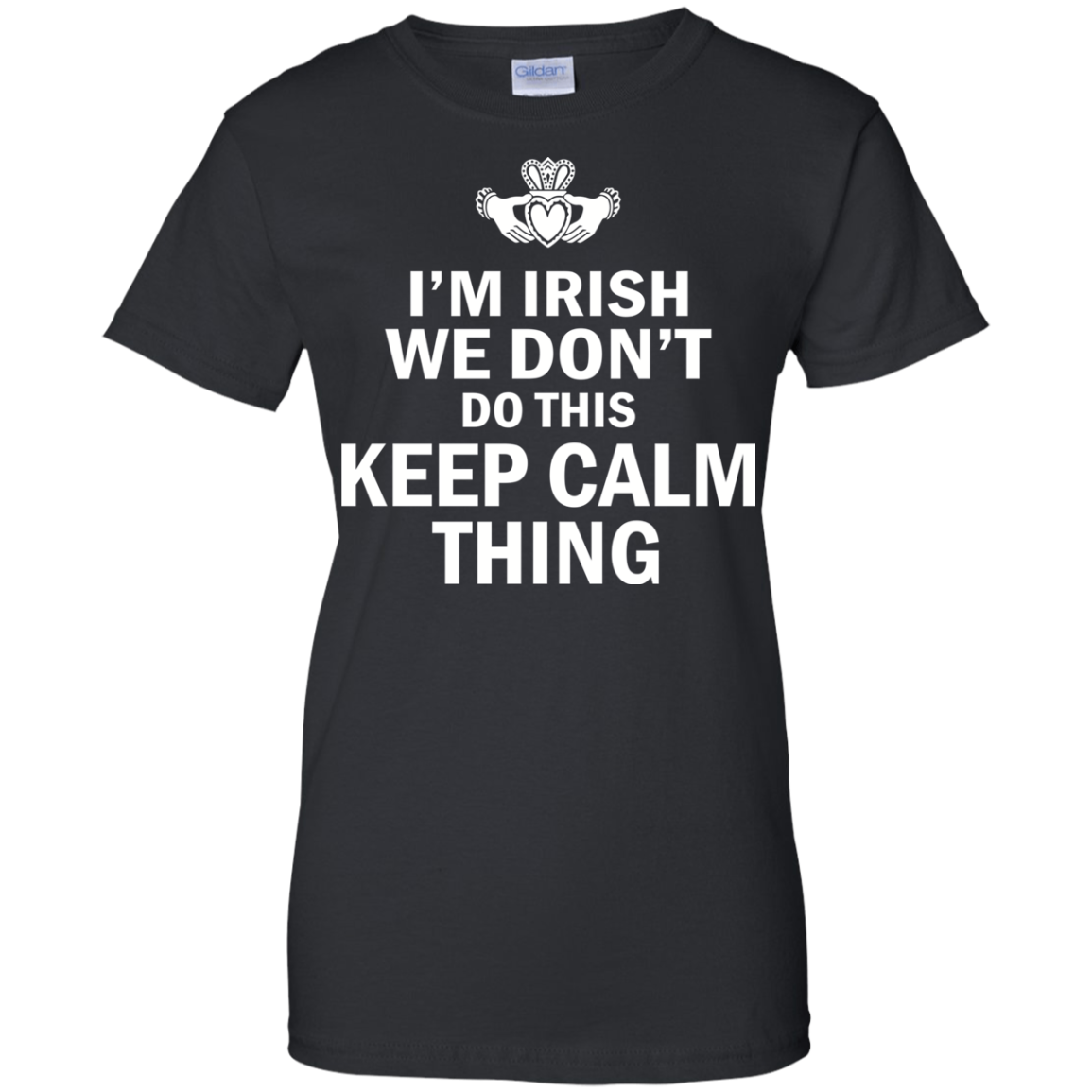 I'm Irish We Don't Do This Keep Calm Thing Shirt, Hoodie - TeeDragons