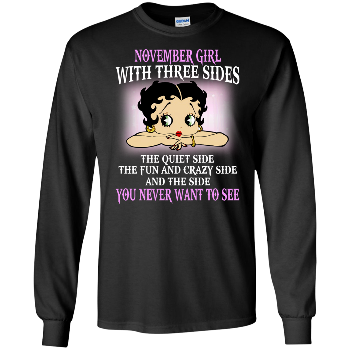 November Girl With Three Sides - You Never Want To See T-Shirt - TeeDragons